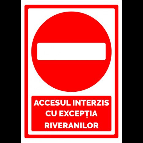 Semn pentru accesul interzis cu exceptia riveranilor